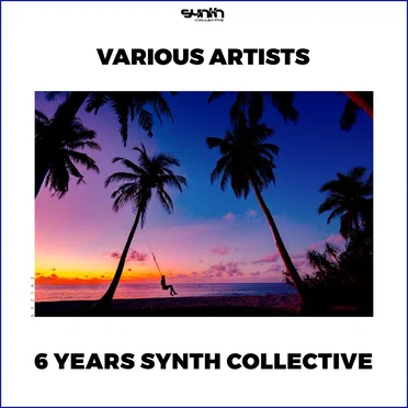 6 Years Synth Collective by Various Artists - album cover
