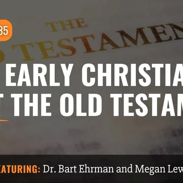 Misquoting Jesus With Bart Ehrman #135, “Why Early Christians Kept the Old Testament” by Bart D. Ehrman - album cover