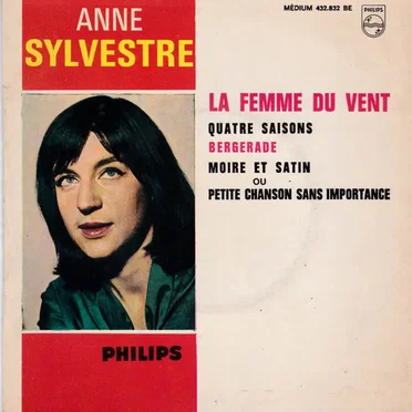 La Femme du Vent / Quatre Saisons / Bergerade / Moire et satin ou Petite Chanson sans importance