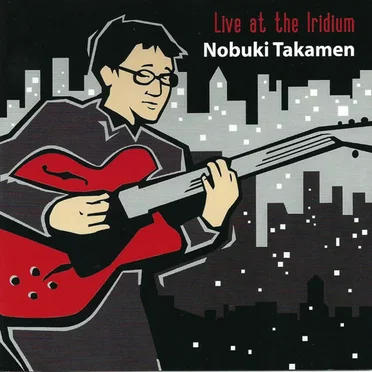 Live at the Iridium by Nobuki Takamen - album cover