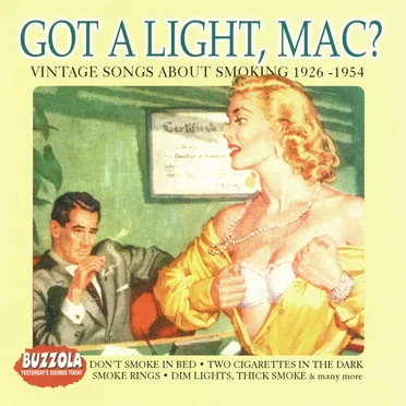 Got A Light, Mac? (Vintage Songs About Smoking 1926-1954) by Various Artists - album cover