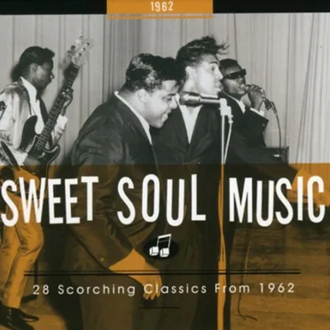 Sweet Soul Music: 28 Scorching Classics From 1962 by Various Artists - album cover