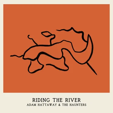 Riding the River by Adam Hattaway and The Haunters - album cover