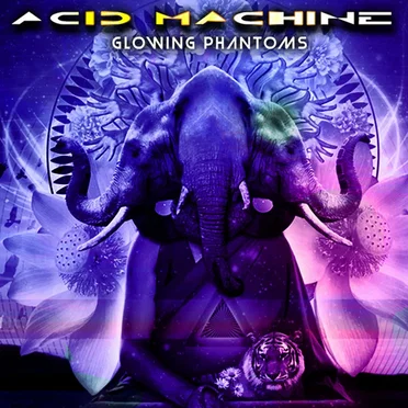 Glowing Phantoms by Acid Machine - album cover