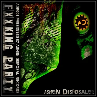 Fxxking Party by Ashen Disposaler - album cover