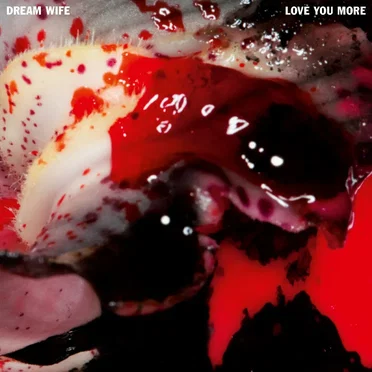 Love You More by Dream Wife - album cover