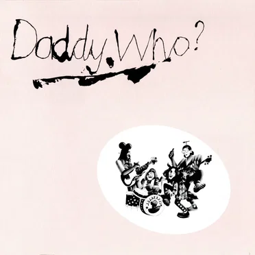 Daddy Who? Daddy Cool!