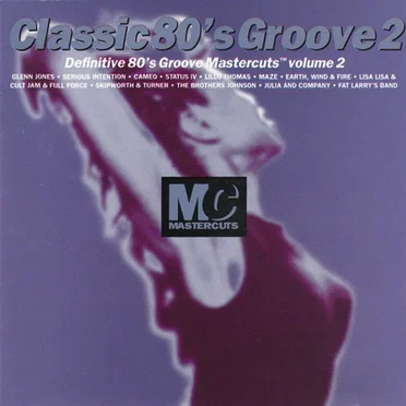 Classic '80s Groove 2: Definitive '80s Groove Mastercuts, Volume 2 by Various Artists - album cover