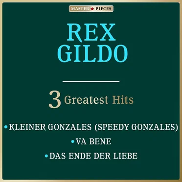 Masterpieces presents Rex Gildo: 3 Greatest Hits