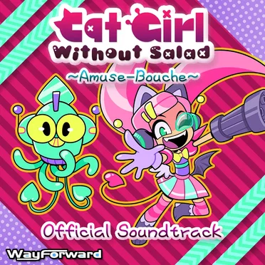 Cat Girl Without Salad: Amuse‐Bouche ‐ Extra Crispy or Original Soundtrack