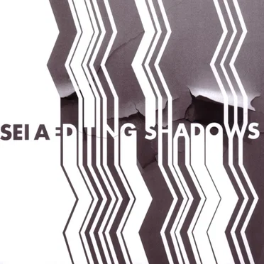 Editing Shadows by Sei A - album cover