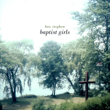 Baptist Girls by Bro. Stephen - album cover