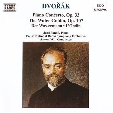 Piano Concerto, op. 33 / The Water Goblin, op. 107