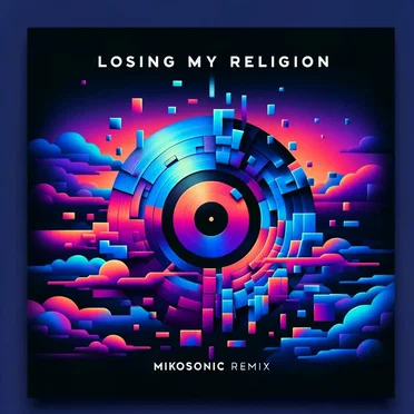 Losing My Religion (Mikosonic remix)