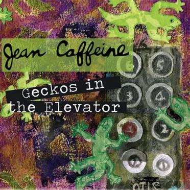 Geckos in the Elevator by Jean Caffeine - album cover