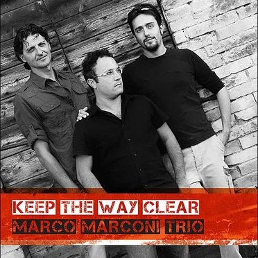 Keep the Way Clear by Marco Marconi Trio - album cover