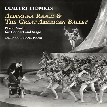Albertina Rasch & The Great American Ballet, Piano Music For Concert And Stage