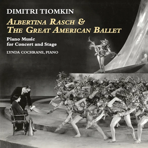 Albertina Rasch & The Great American Ballet, Piano Music For Concert And Stage