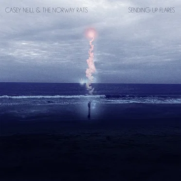 Sending Up Flares by Casey Neill & the Norway Rats - album cover