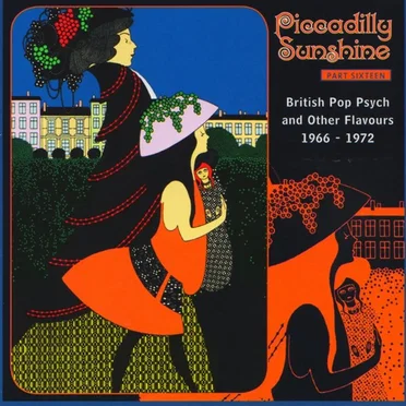 Piccadilly Sunshine Part Sixteen (British Pop Psych and Other Flavours 1966 - 1972) by Various Artists - album cover