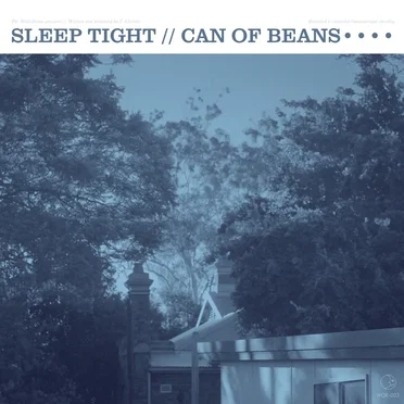 Sleep Tight / Can of Beans