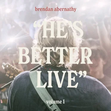 “He’s Better Live”, Vol. 1