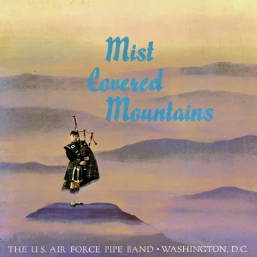 Mist Covered Mountains by The U.S. Air Force Pipe Band - album cover