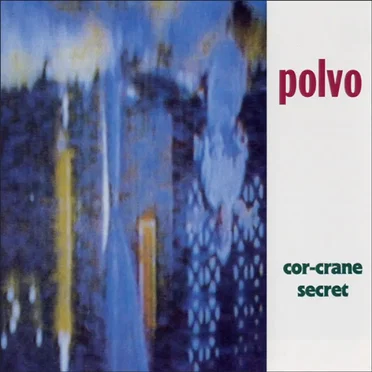 Cor-Crane Secret by Polvo - album cover