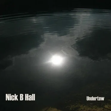 Undertow ep by Nick B Hall - album cover