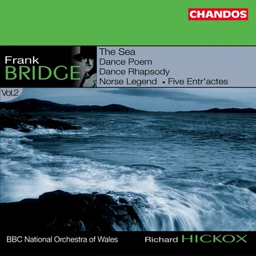 Orchestral Works, Volume 2: The Sea / Dance Poem / Dance Rhapsody / Norse Legend / Five Entr'actes