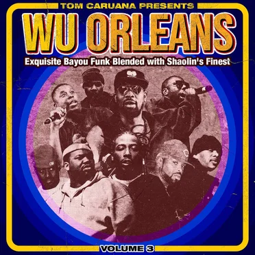 Wu Orleans, Volume 3: Exquisite Bayou Funk Blended With Shaolin's Finest