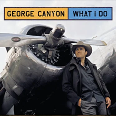 What I Do by George Canyon - album cover