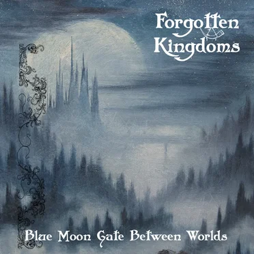 Blue Moon Gate Between Worlds by Forgotten Kingdoms - album cover