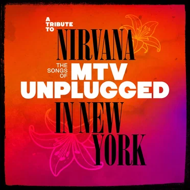 A Tribute to Nirvana, The Songs of MTV Unplugged in New York by Various Artists - album cover