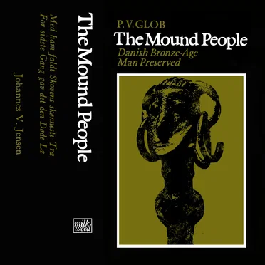 The Mound People (Danish Bronze‐Age Man Preserved)