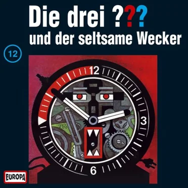 Die drei ??? 12: und der seltsame Wecker by Die drei ??? - album cover
