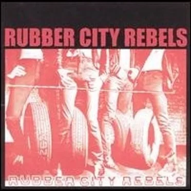 Rubber City Rebels by Rubber City Rebels - album cover