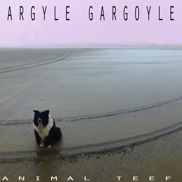 Argyle Gargoyle by Animal Teef - album cover