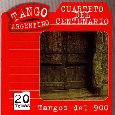 Tango argentino: Tangos del 900 by Cuarteto Del Centenario - album cover