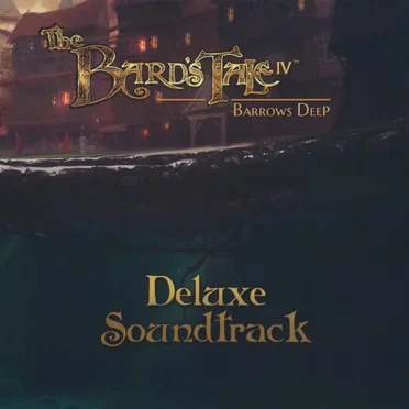 The Bard’s Tale IV: Barrows Deep Deluxe by Various Artists - album cover