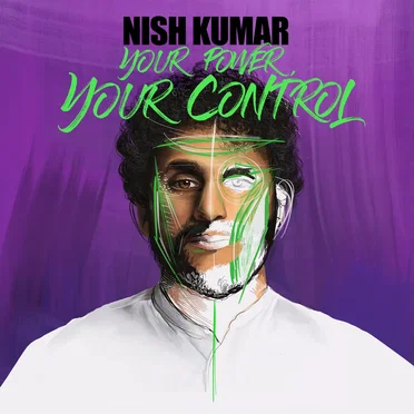 Your Power, Your Control by Nish Kumar - album cover