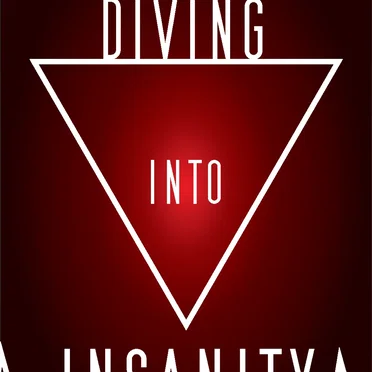 Diving Into Insanity