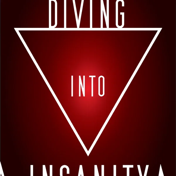 Diving Into Insanity