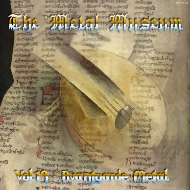 The Metal Museum, Volume 19: Avantgarde Metal by Various Artists - album cover