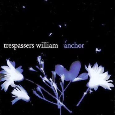 Anchor by Trespassers William - album cover
