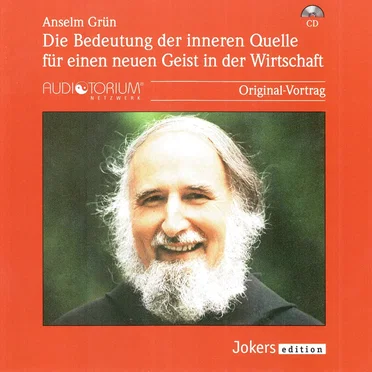 Die Bedeutung der inneren Quelle für einen neuen Geist in der Wirtschaft by Anselm Grün - album cover