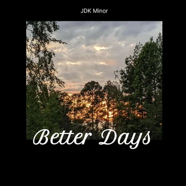 Better Days by JDK Minor - album cover