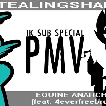 Equine Anarchy (1K sub special PMV)