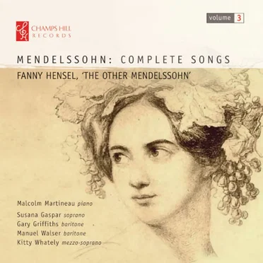 Complete Songs, Vol. 3: Fanny Hensel 'The Other Mendelssohn'
