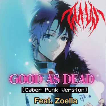 Good as Dead (Cyber Punk Version)